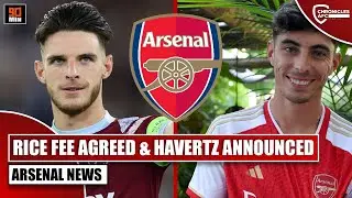 RICE FEE AGREED! WELCOME TO ARSENAL KAI HAVERTZ!