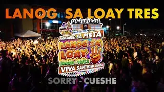 Sorry - Cueshe | Lanog Sa Loay 3