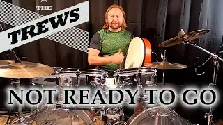The Trews - Not Ready To Go (Drum/Bodhran Cover)