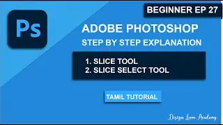 Photoshop Slice Tool & Slice Select Tool Explained | Web Design Tutorial for Beginners (Tamil)