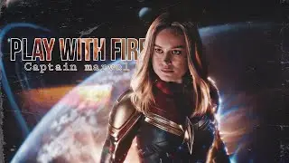 Captain marvel || Play with fire