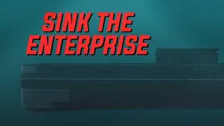Sink The Enterprise  || Sea Power