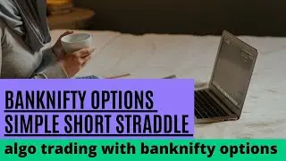 Simple Short Straddle Strategy in Banknifty option selling
