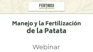 Webinar: Manejo y la Fertilización de la Patata