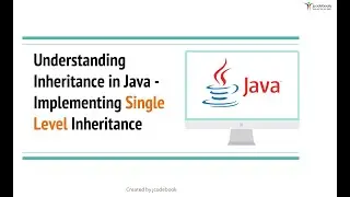 #14.1 Understanding Inheritance in Java Implementing Single-Level Inheritance