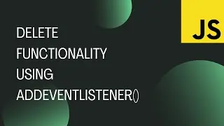 Delete functionality using addEventListener ()  || JavaScript  ||  Programming || JS