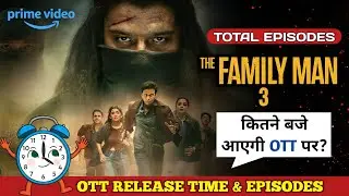 The Family Man Season 3 Prime Video India OTT Release Time & Date | The Family Man 3 Total Episodes