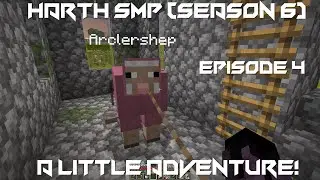 A Little Adventure! - Minecraft Harth SMP #4 (Season 6)