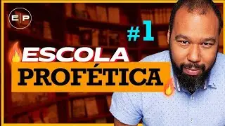 ESCOLA PROFÉTICA   ||   Aula 1