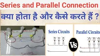 Series and Parallel  Connection kese kare ! Series and Parallel circuit wiring