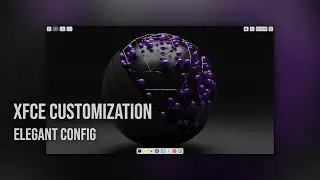 XFCE CUSTOMIZATION 2025
