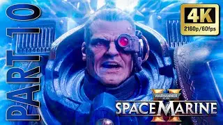Warhammer 40K Space Marine 2 - Part 10 - 4K #spacemarine2 #warhammer40k