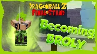 How To Become Broly In Dragon Ball Z Final Stand !