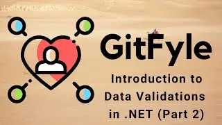 GTFLE009: Data Validations in .NET (Part 2)