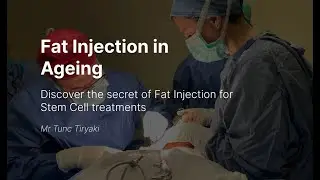Fat Injection - Assoc. Prof. Tunç Tiryaki