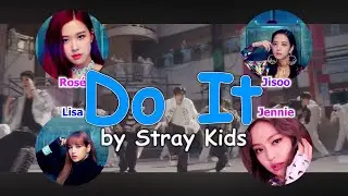 Blackpink - Do It (Stray Kids) [Ai Cover]
