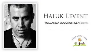 Haluk Levent - Yollarda Bulurum Seni (2020)