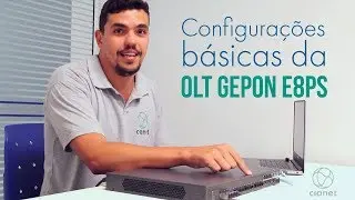 Configurações Básicas da OLT GEPON E8PS