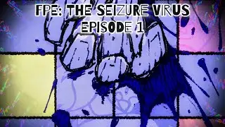 FPE: THE SEIZURE VIRUS (FULLY REMADE) [EPISODE 1: ｓｔａｒｖａｔｉｏｎ]