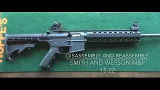 Smith and Wesson M&P 15 22 Disassembly and Reassembly