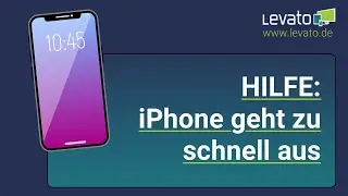 Levato.de | iPhone Bildschirm geht zu schnell aus / Dauer ändern