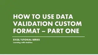 How to Use Various Format of Data Validation Features in Excel