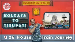 Howrah to Tirupati | Kolkata to Tirupati Balaji | Tirupati Train Journey | Way to Tirupati Balaji