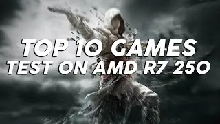 R7 250 Medium Setting Test 10 Games in 2022