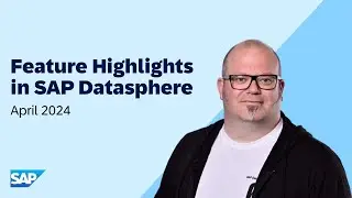SAP Datasphere Top Features in April