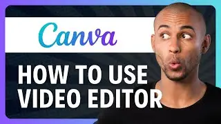 Canva Video Editor - How to Use Canva Video Editor (For Beginners)