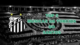TOP 5 Músicas do Santos