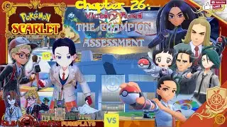 Chapter 26: Victory Road - The Champion Assessment [Pokémon™ Scarlet]