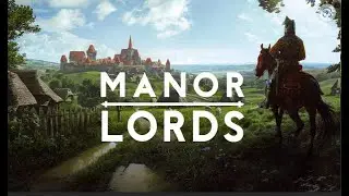 Manor Lords, Building a Kingdom