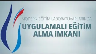 MCBÜ'de Modern Laboratuvarlarda Uygulamalı Eğitim
