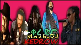 DJ Kedrow Reggae Nonstop music Ethiopian Reggae (Dro Qere Maximum ) Music Vol.(#135)