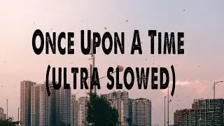 1 Hour - Once Upon a Time ( Ultra Slowed 0.8x降调DJ抖音版 ) Tiktok trend, Douyin Trending Dance
