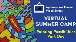 Virtual Summer Art Camp: Painting Possibilities Part One