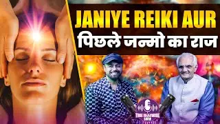 Heal Your Soul - Reiki Power & Past Life Regression | Dr. N K Sharma X Dr. Ujjwal Chugh TUS Ep - 29