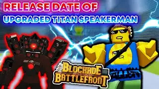 Blockade Battlefront | RELEASE DATE OF UPGRADED TITAN SPEAKERMAN (Will he be released next update?)