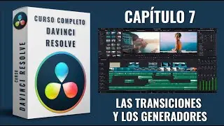 Curso de edición de video - Davinci Resolve - 🎬 Capítulo 7 -  Las transiciones y los generadores.