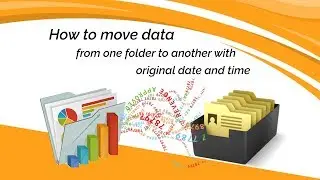 How to move data from one folder to another with original date and time?