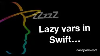 Lazy vars in Swift explained