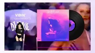 Mistro TS x DJ Yukie - Vibin'
