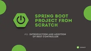 Spring Boot Project from Scratch - #1 What is Spring Boot? | Introduction of REST Controller