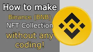 How to generate and create Binance (BNB) NFT collection with no code required