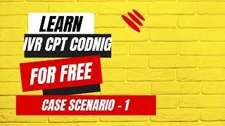 CPT INTERVENTIONAL RADIOLOGY (IVR) CODING LIVE CHART WITH ANSWERS (CASE - 1)