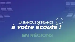 La Banque de France à votre écoute ! En Bretagne