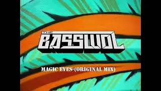 The Basswol - Magic Eyes (Original Mix)