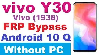 Vivo Y30 (1938) FRP Lock Remove Android 10 Q Without PC 2021 By GSM JAFARABAD TEAM