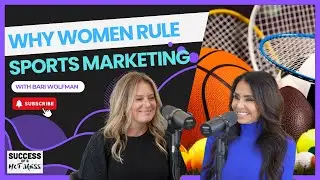 Why Women Rule Sports Marketing | Episode 17 with Bari Wolfman